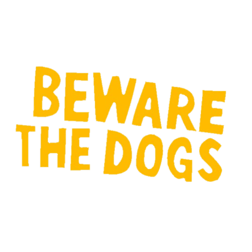 Beware The Dogs